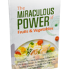 Miraculous Power of Fruits and Vegetables E-Book